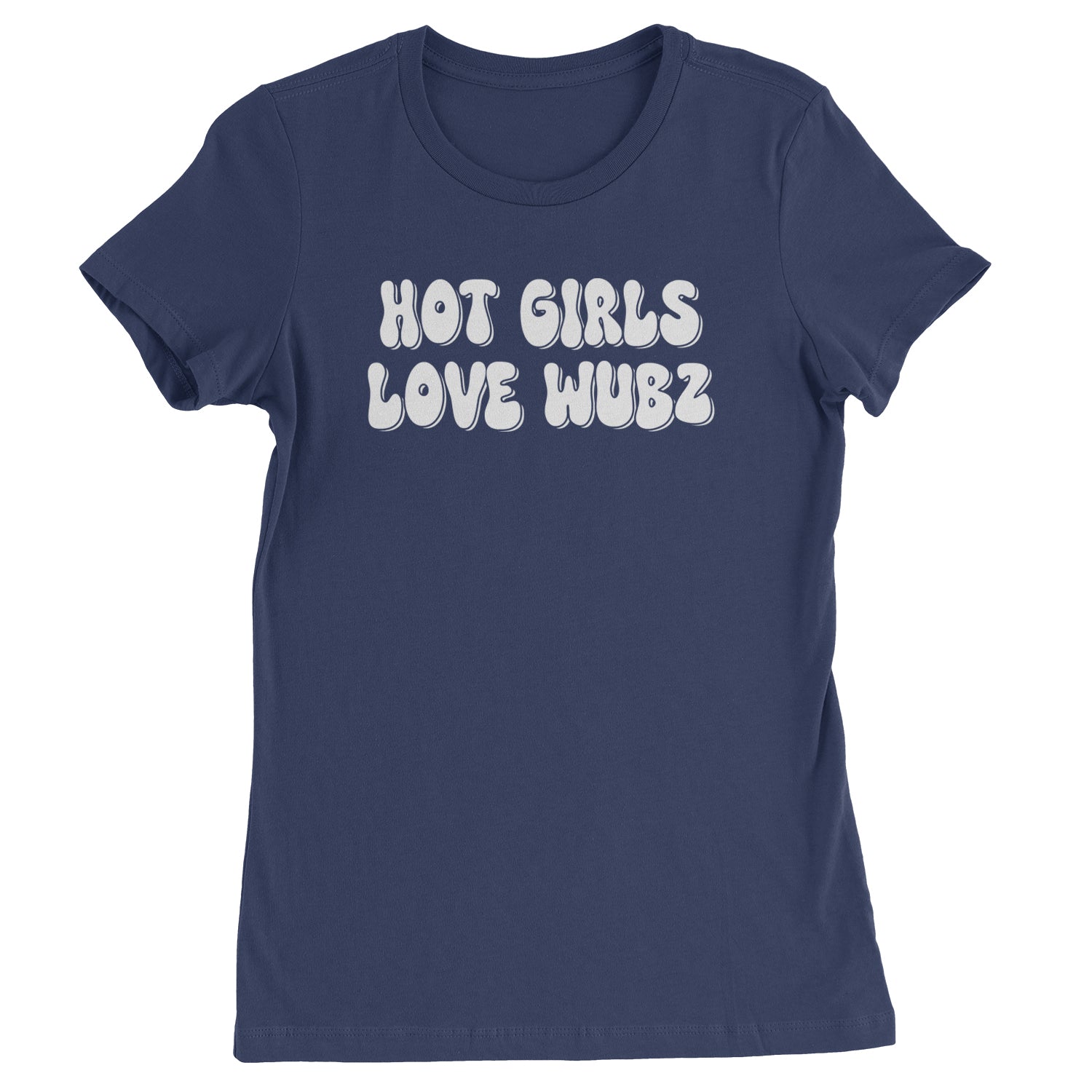 Hot Girls Love Wubz Rave Bass EDM Music Womens T-shirt Navy Blue