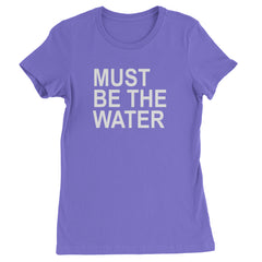 Must Be The Water Funny Racing Meme Womens T-shirt Purple