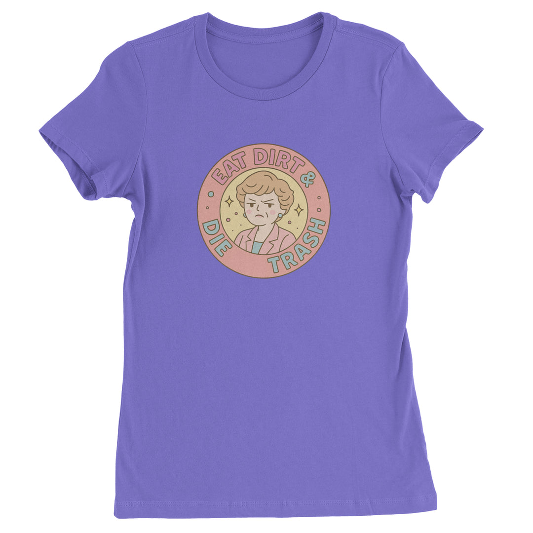 Eat Dirt And Die, Trash Golden Girls Womens T-shirt Purple