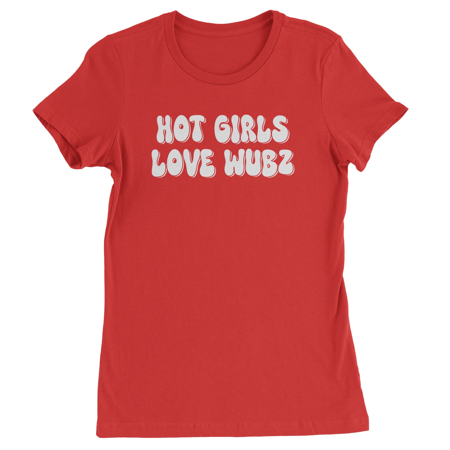 Hot Girls Love Wubz Rave Bass EDM Music Womens T-shirt Red