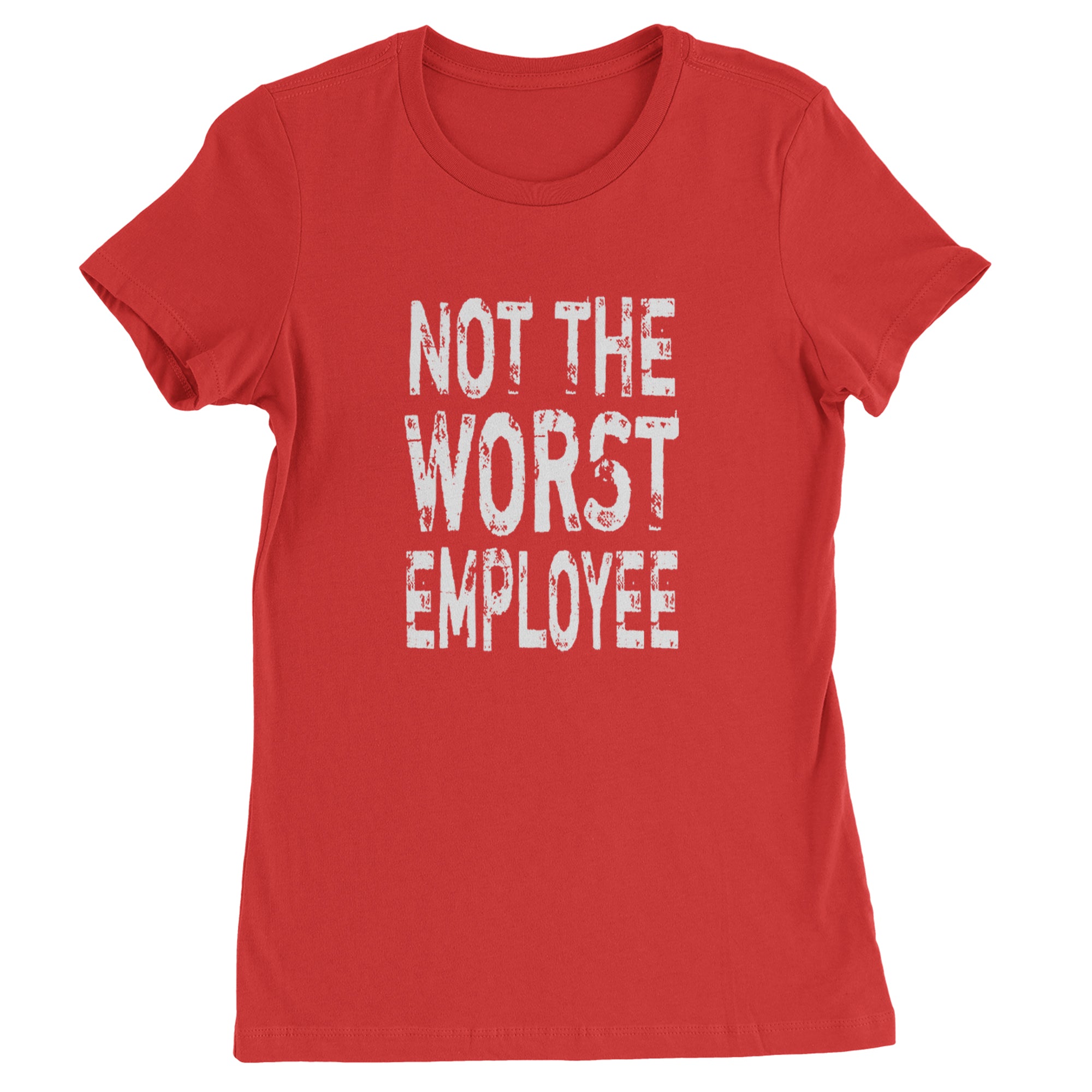 Not The Worst Employee Funny Womens T-shirt Red