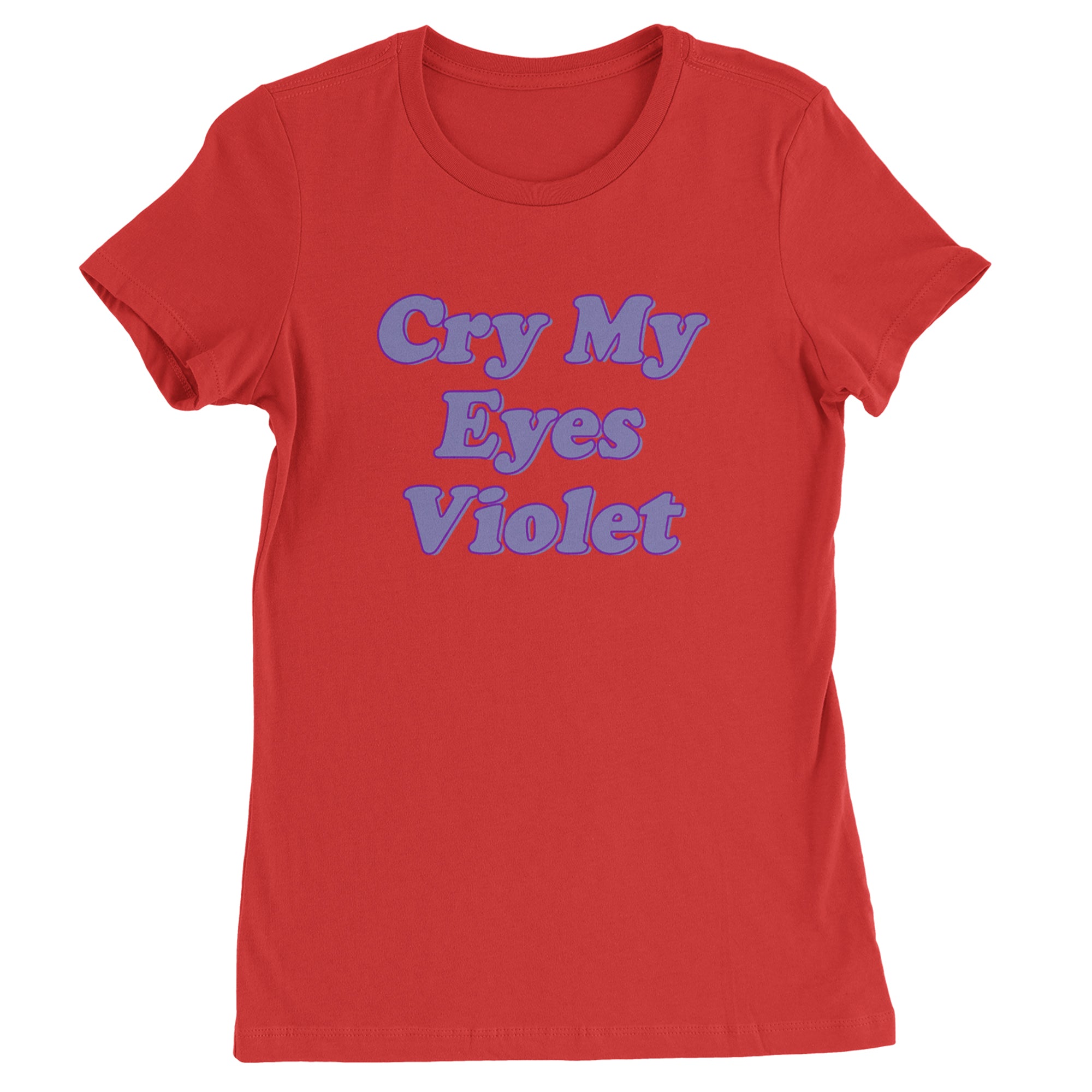 Cry My Eyes Violet Drama Queen Womens T-shirt Red