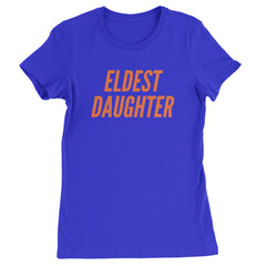 Eldest Daughter Womens T-shirt Royal Blue