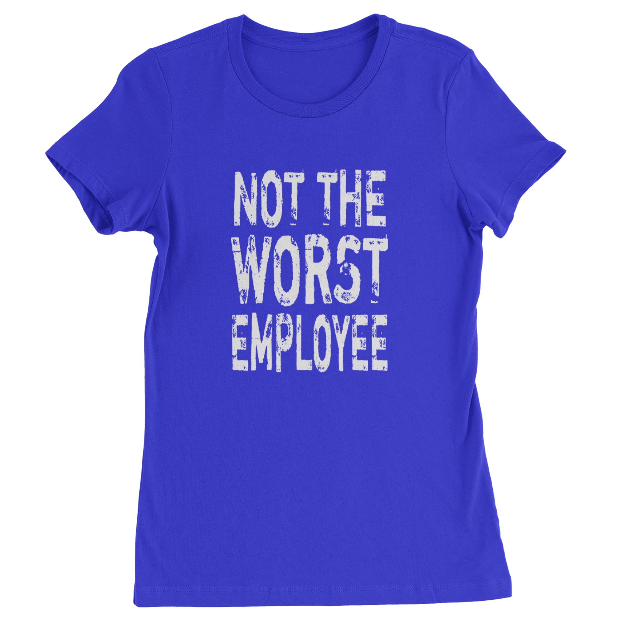 Not The Worst Employee Funny Womens T-shirt Royal Blue