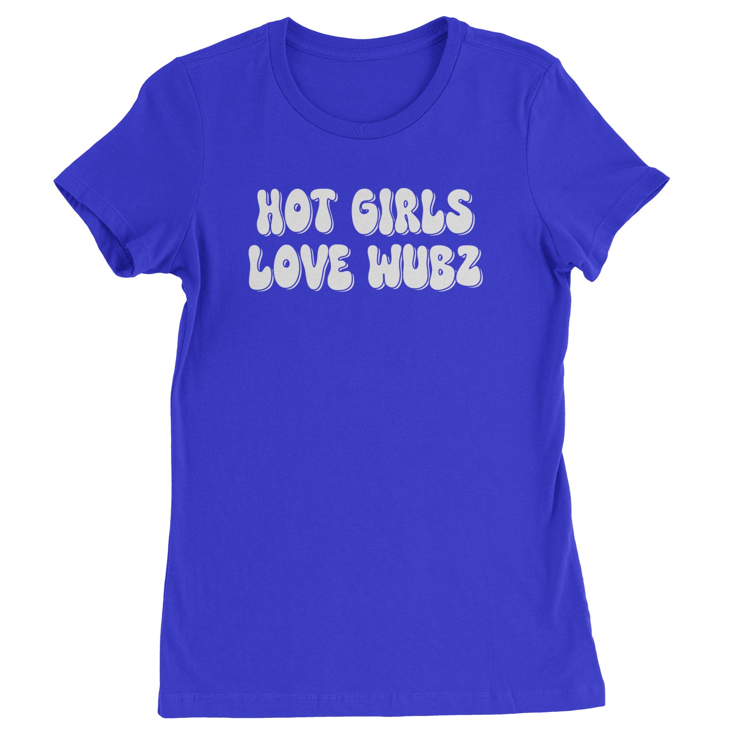 Hot Girls Love Wubz Rave Bass EDM Music Womens T-shirt Royal Blue