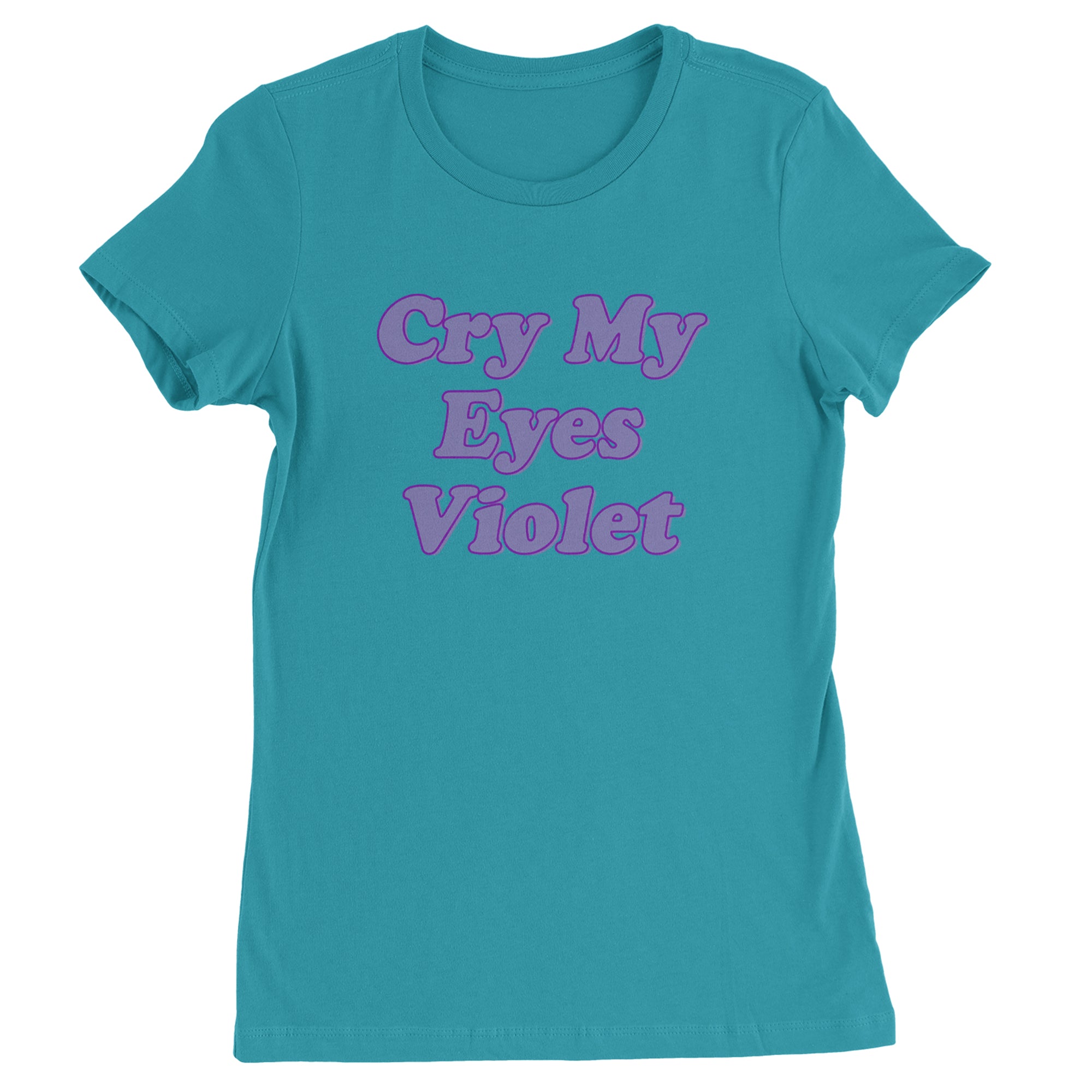 Cry My Eyes Violet Drama Queen Womens T-shirt Surf