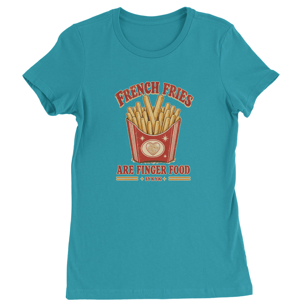 French Fries Are Finger Food IYKYK Womens T-shirt Surf
