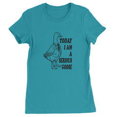 Today I Am A Serious Goose Womens T-shirt Surf