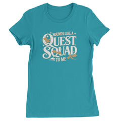Sounds Like A Quest Squad To Me Empyrean Womens T-shirt Surf