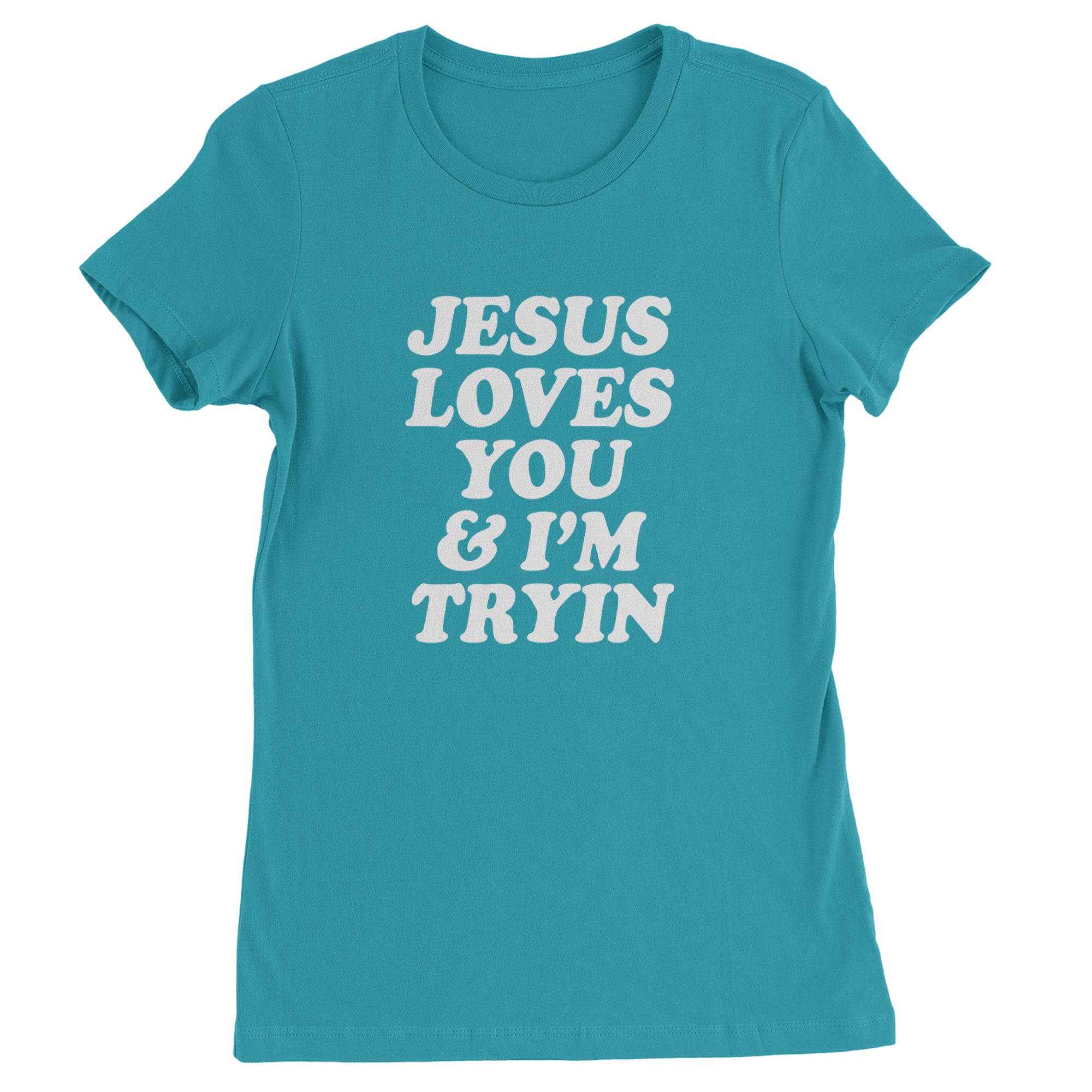 Jesus Loves You and I'm Trying Womens T-shirt Surf