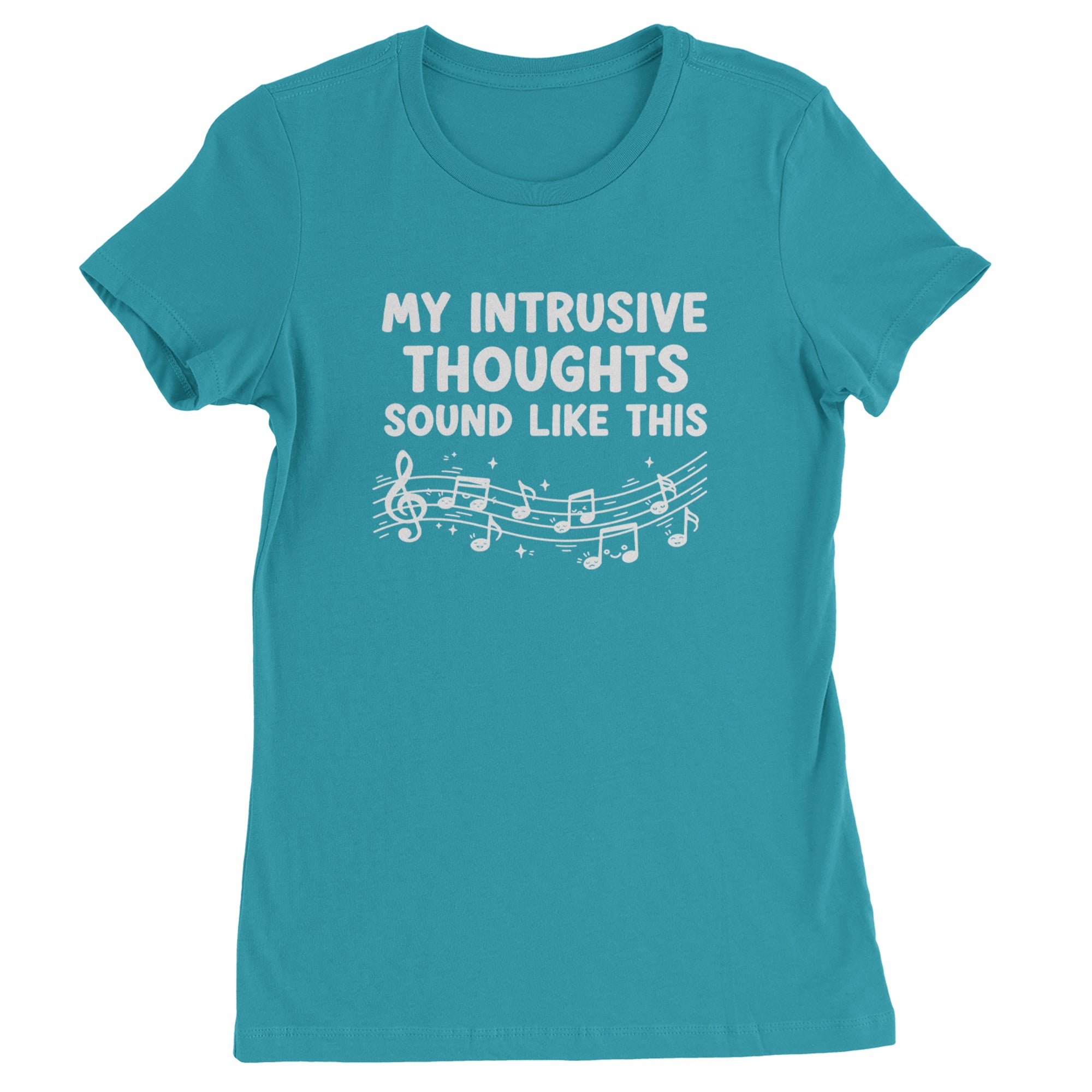 My Intrusive Thoughts Sound Like Music Womens T-shirt Surf