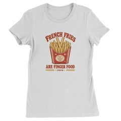 French Fries Are Finger Food IYKYK Womens T-shirt White