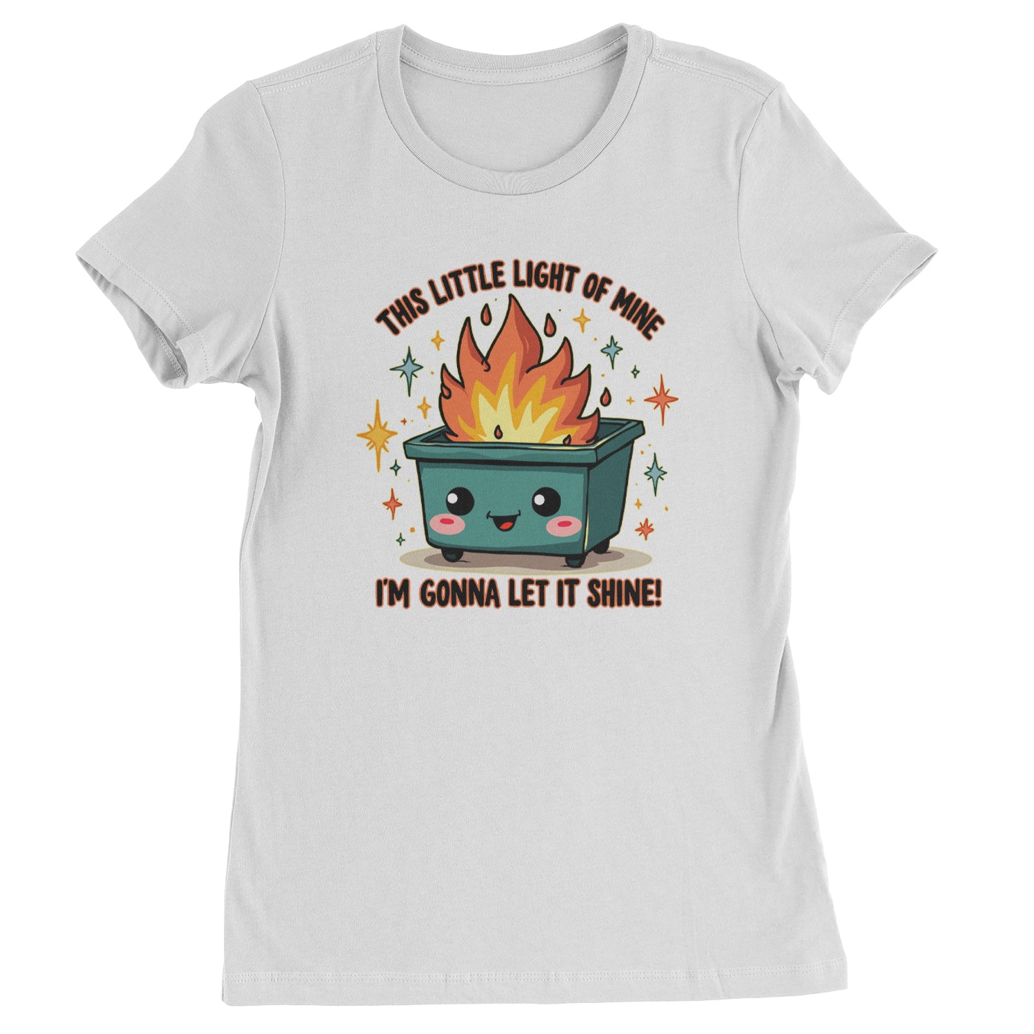 This Little Light of Mine Dumpster Fire Smile Face  Womens T-shirt White