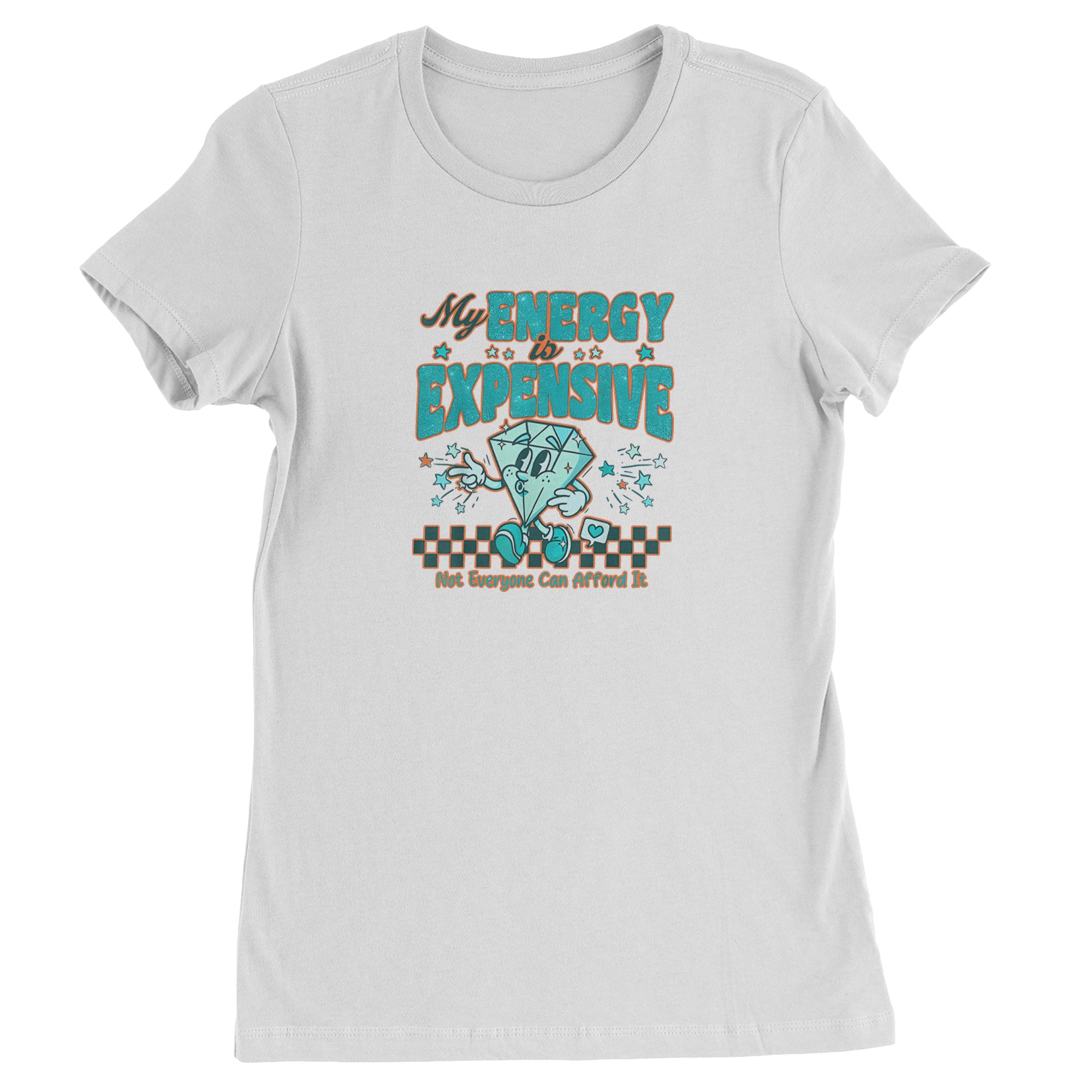 Diamond My Energy Is Expensive Womens T-shirt White