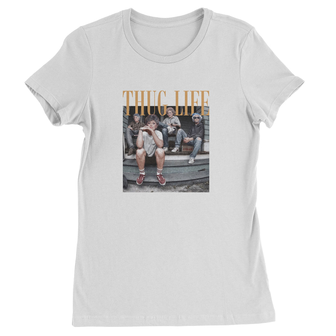 Golden Girls Thug Life Street Womens T-shirt White
