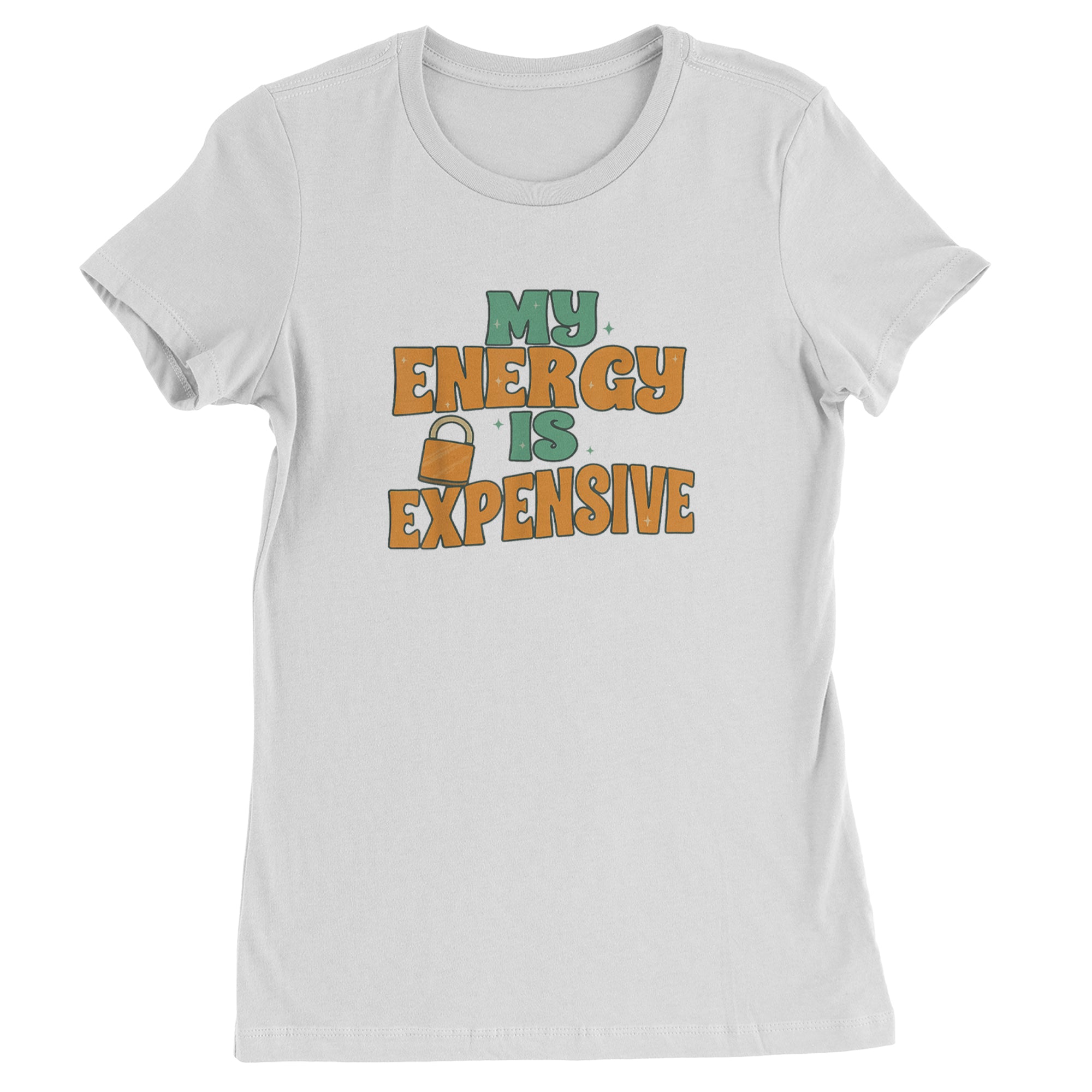 My Energy Is Expensive Self-Care Womens T-shirt White