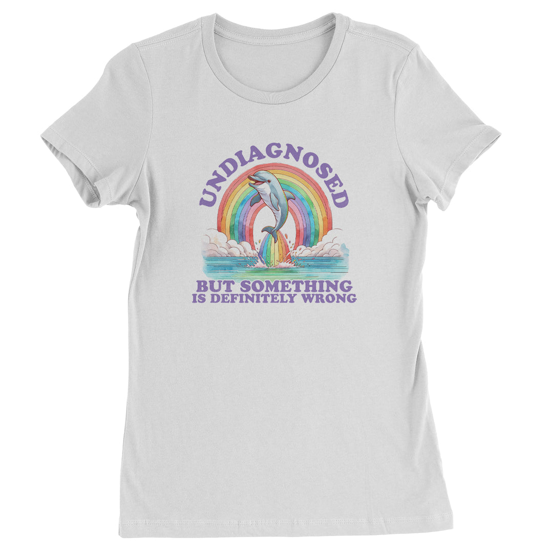 Undiagnosed But Something Is Definitely Wrong Womens T-shirt White