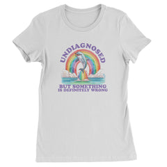Undiagnosed But Something Is Definitely Wrong Womens T-shirt White