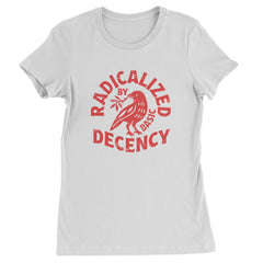 Radicalized by Basic Decency Dove Protest Statement Womens T-shirt White