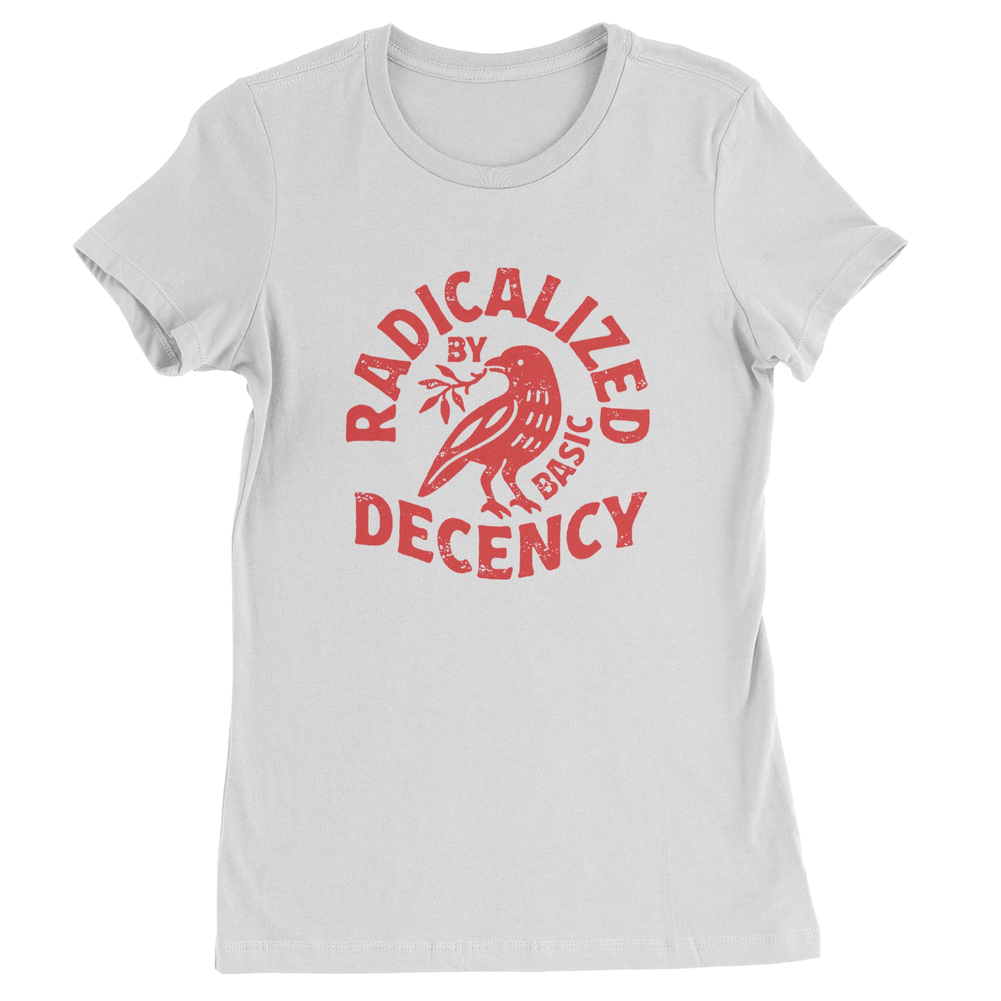 Radicalized by Basic Decency Dove Protest Statement Womens T-shirt White