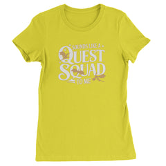 Sounds Like A Quest Squad To Me Empyrean Womens T-shirt Yellow