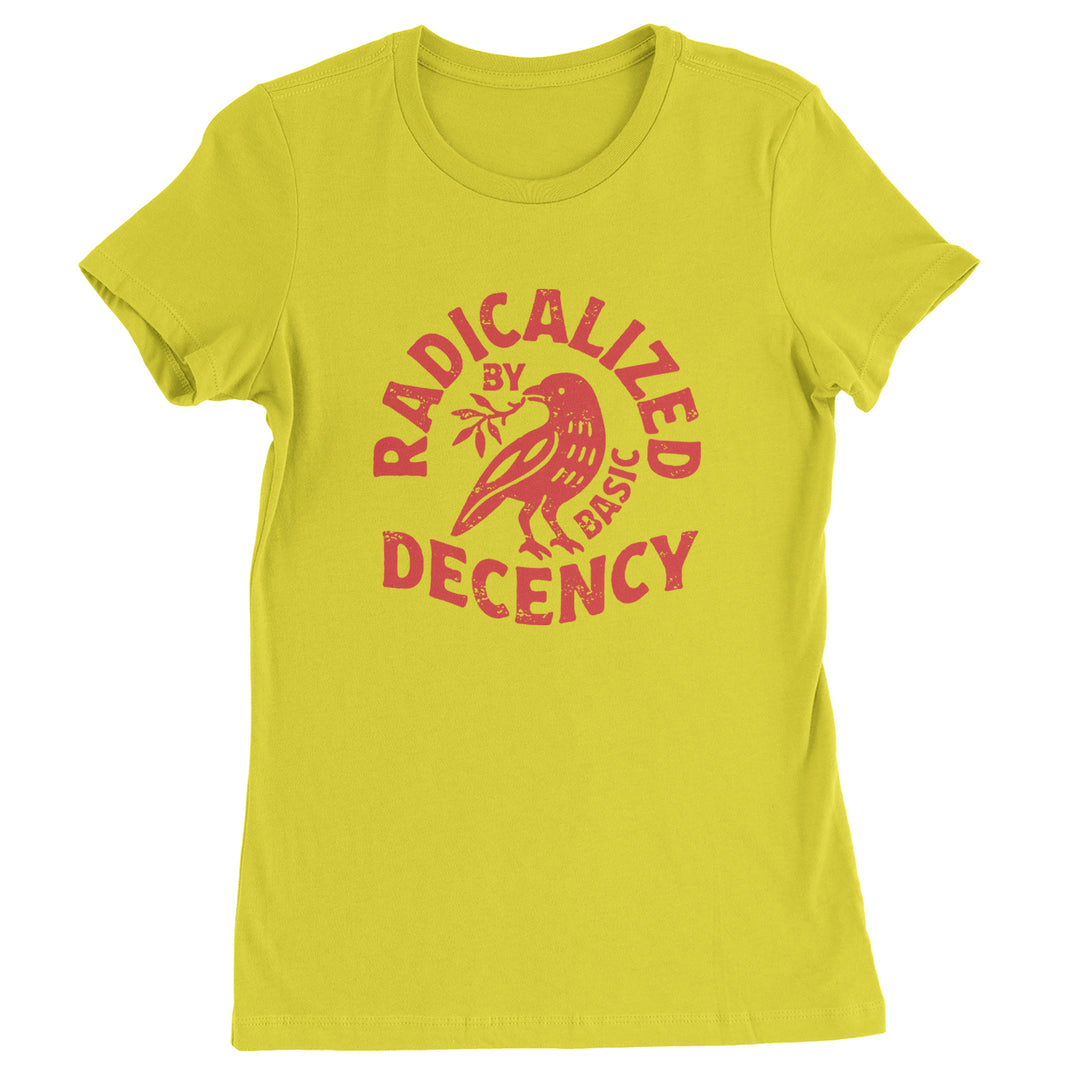 Radicalized by Basic Decency Dove Protest Statement Womens T-shirt Yellow