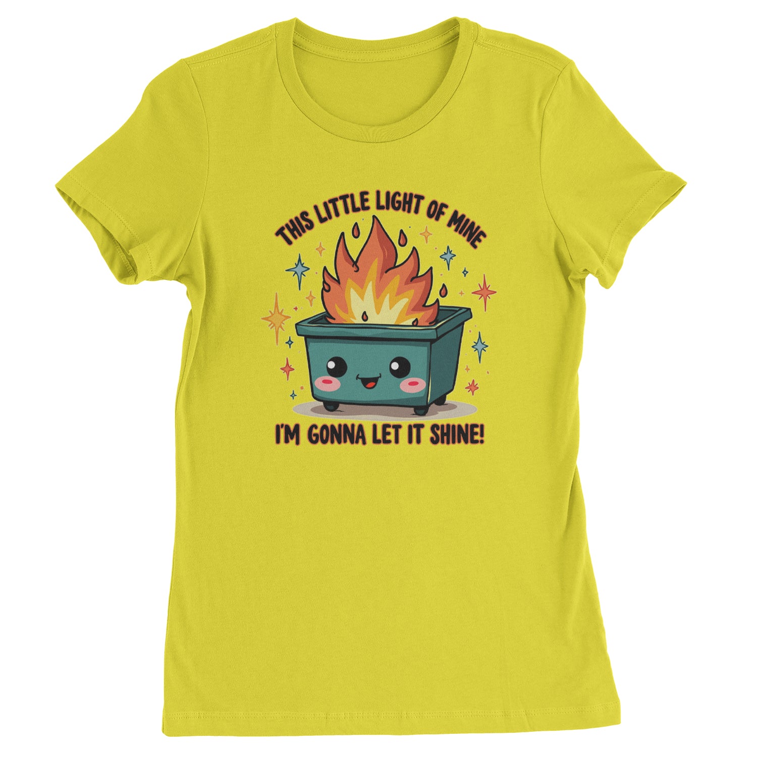 This Little Light of Mine Dumpster Fire Smile Face  Womens T-shirt Yellow