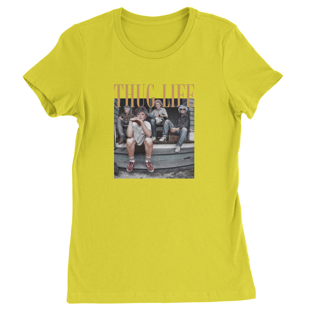 Golden Girls Thug Life Street Womens T-shirt Yellow