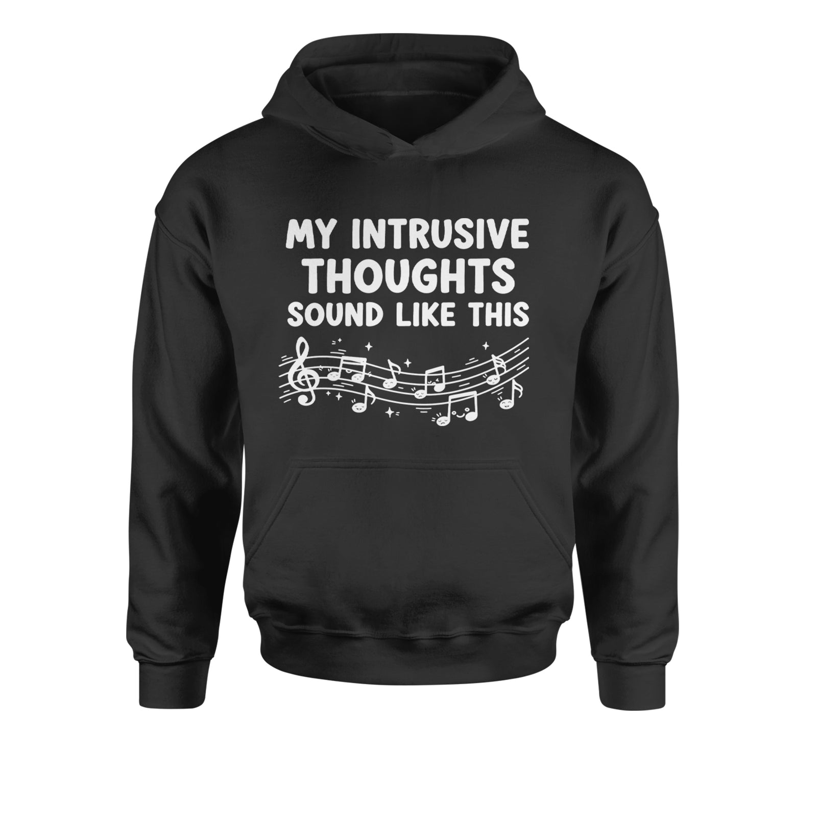 My Intrusive Thoughts Sound Like Music Youth-Sized Hoodie Black
