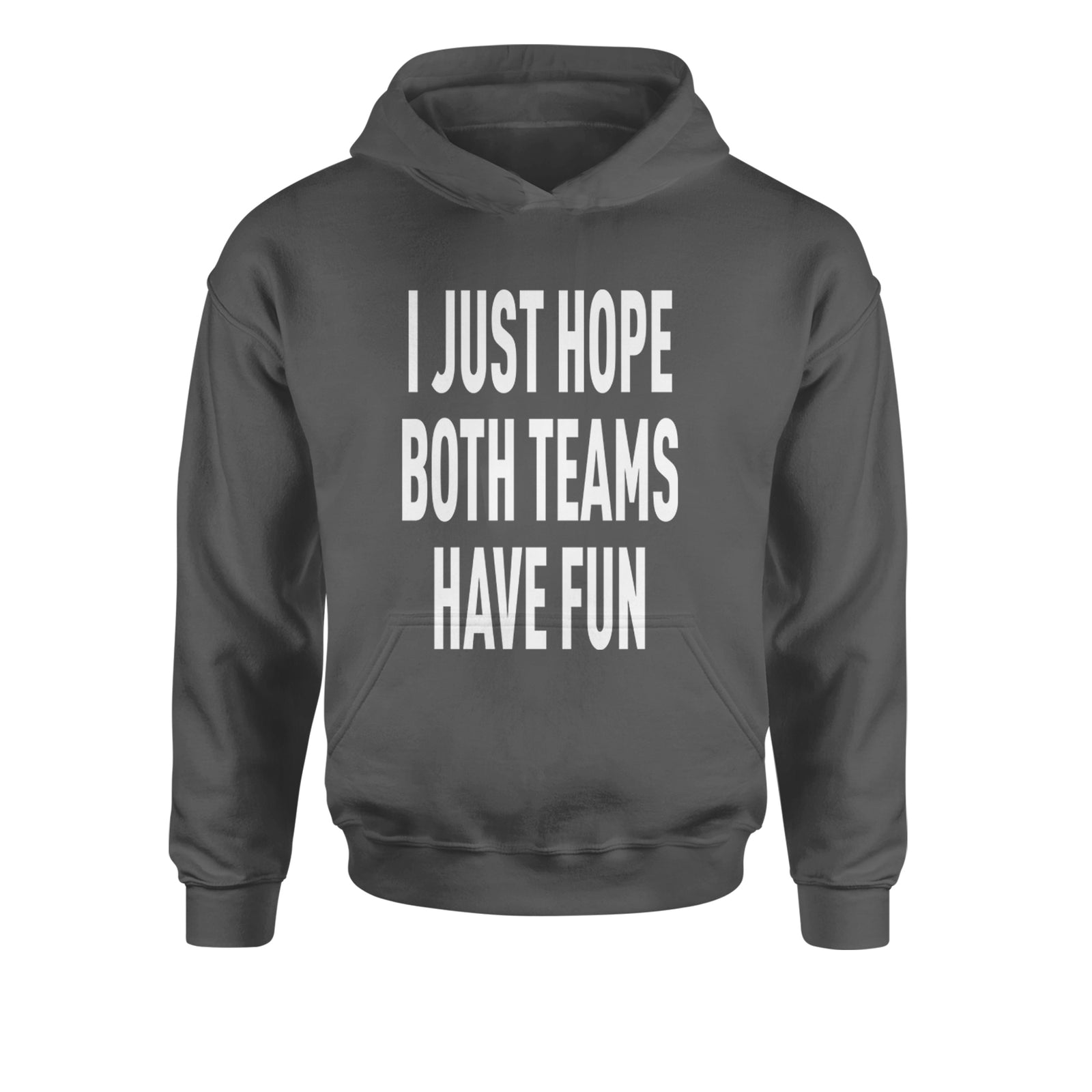 I Just Hope Both Teams Have Fun Sports Youth-Sized Hoodie Black