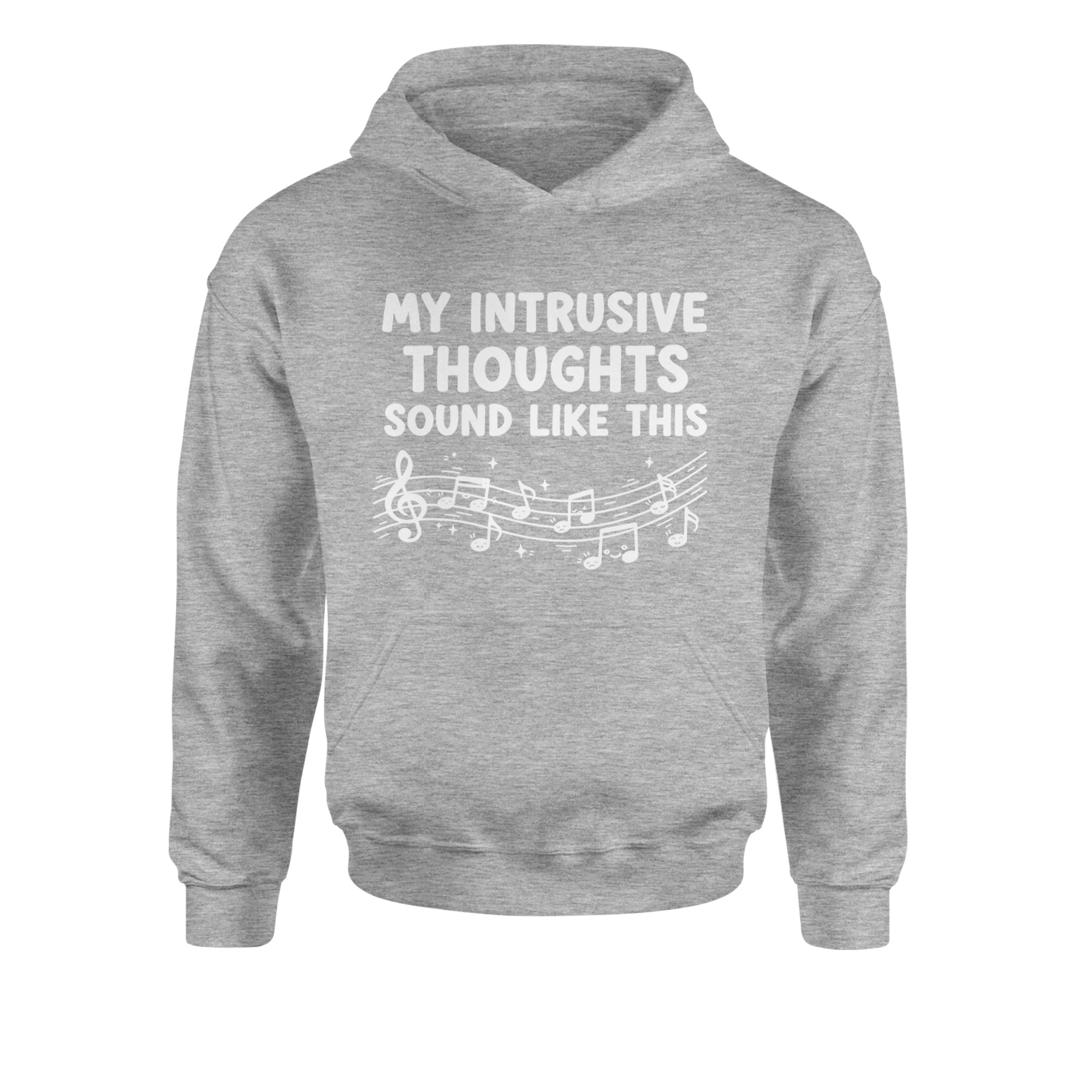My Intrusive Thoughts Sound Like Music Youth-Sized Hoodie Heather Grey