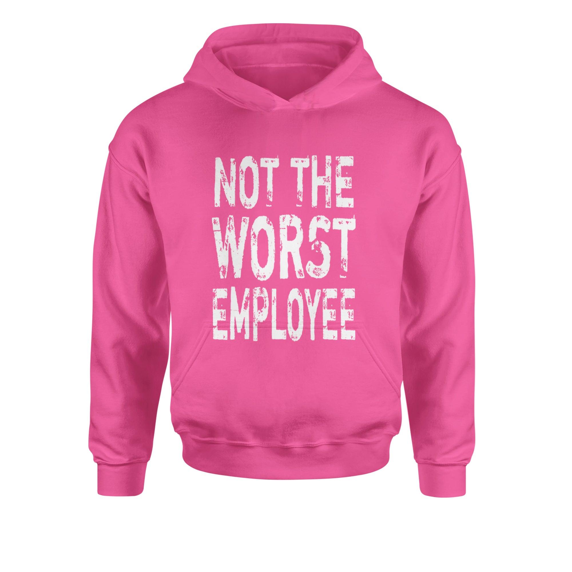 Not The Worst Employee Funny Youth-Sized Hoodie Hot Pink