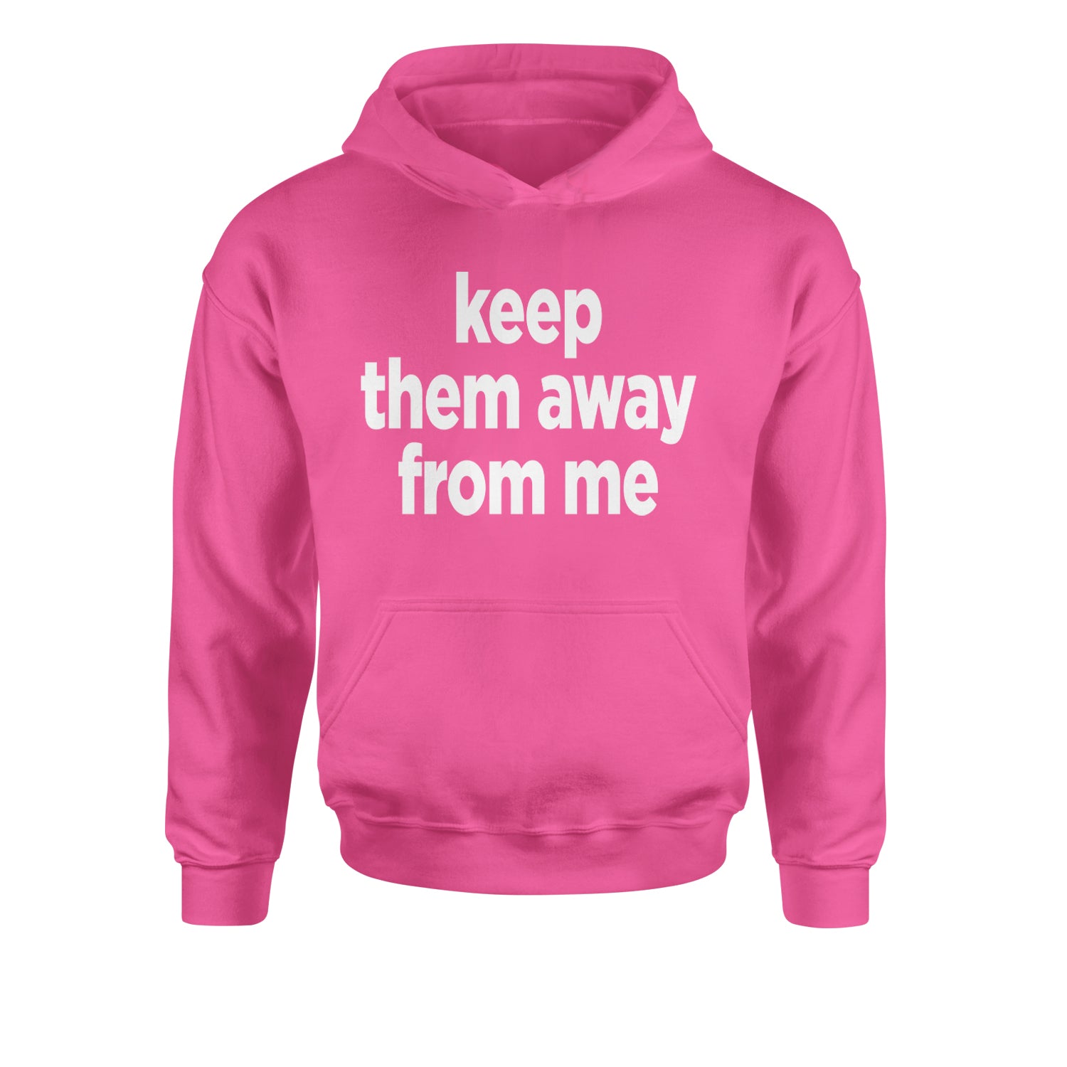 Keep Them Away From Me Youth-Sized Hoodie Hot Pink