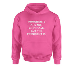 Immigrants Are Not Criminals Youth-Sized Hoodie Hot Pink