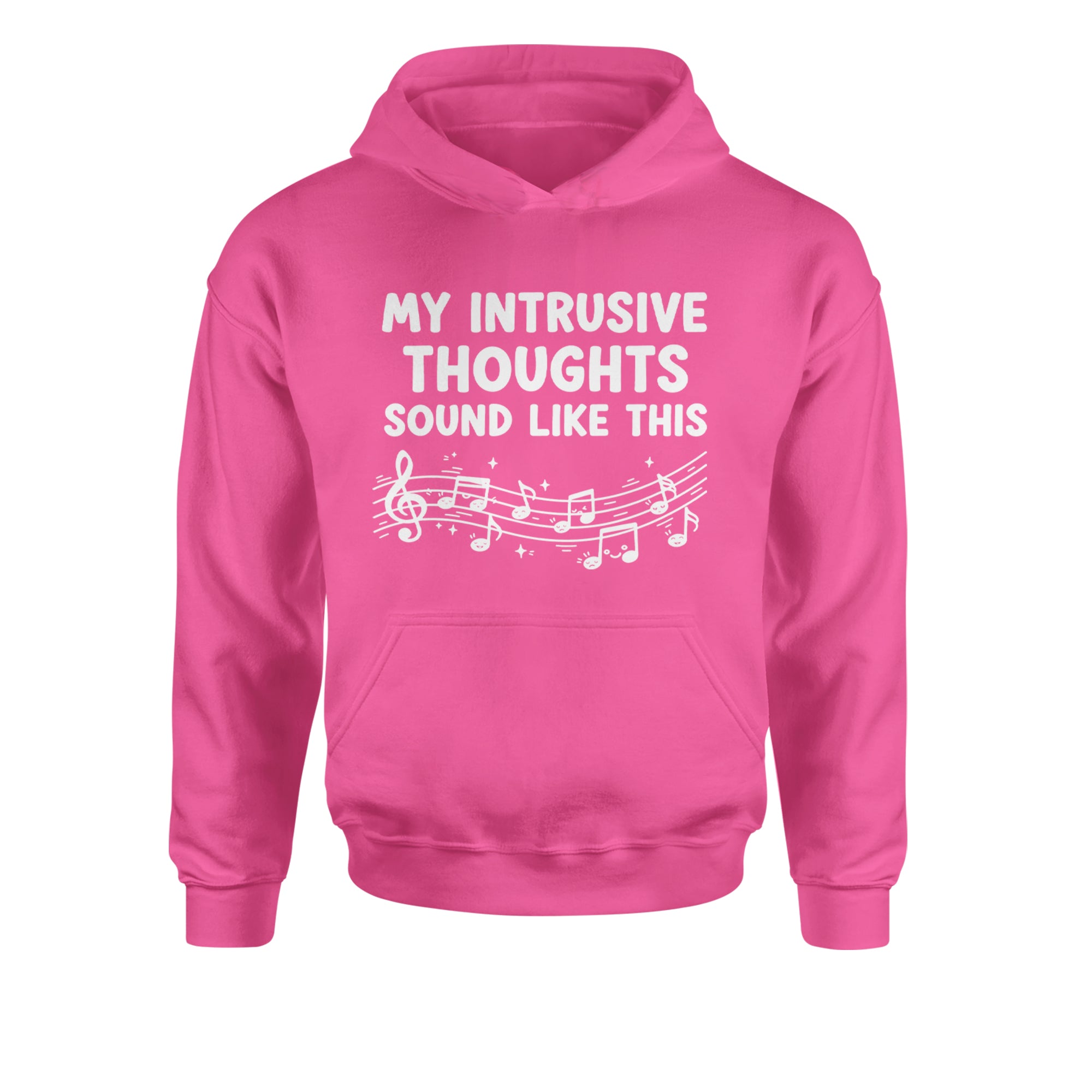 My Intrusive Thoughts Sound Like Music Youth-Sized Hoodie Hot Pink