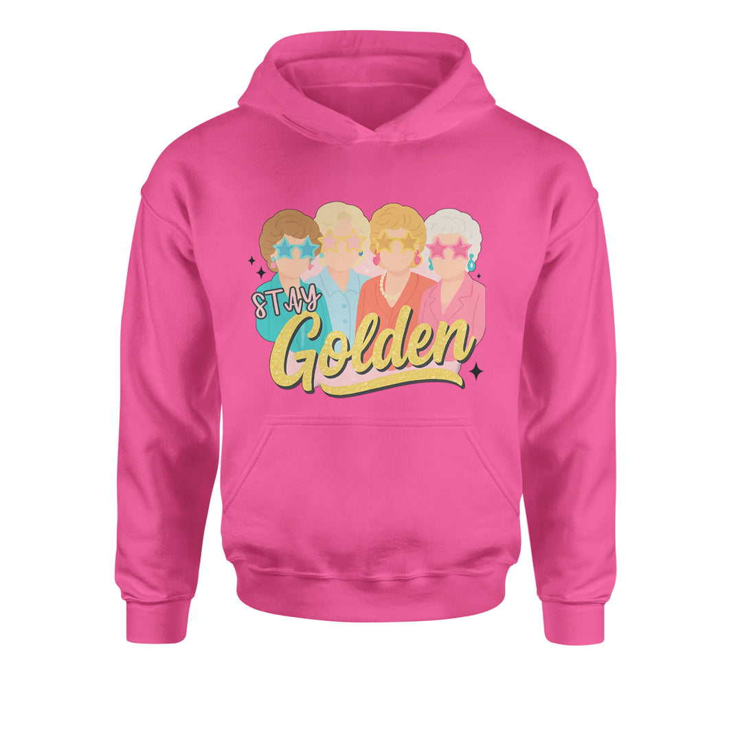 Stay Golden Girls Retro Youth-Sized Hoodie Hot Pink