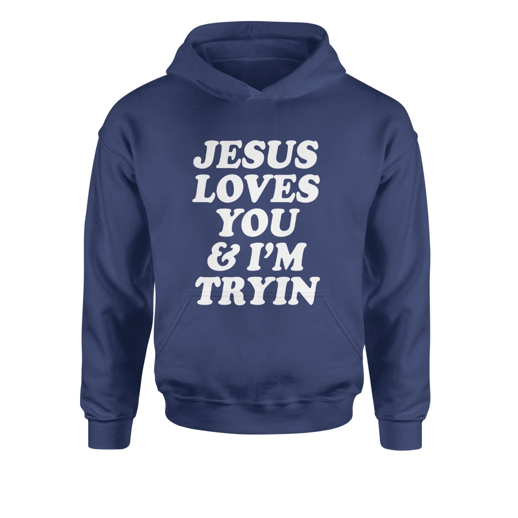Jesus Loves You and I'm Trying Youth-Sized Hoodie Navy Blue