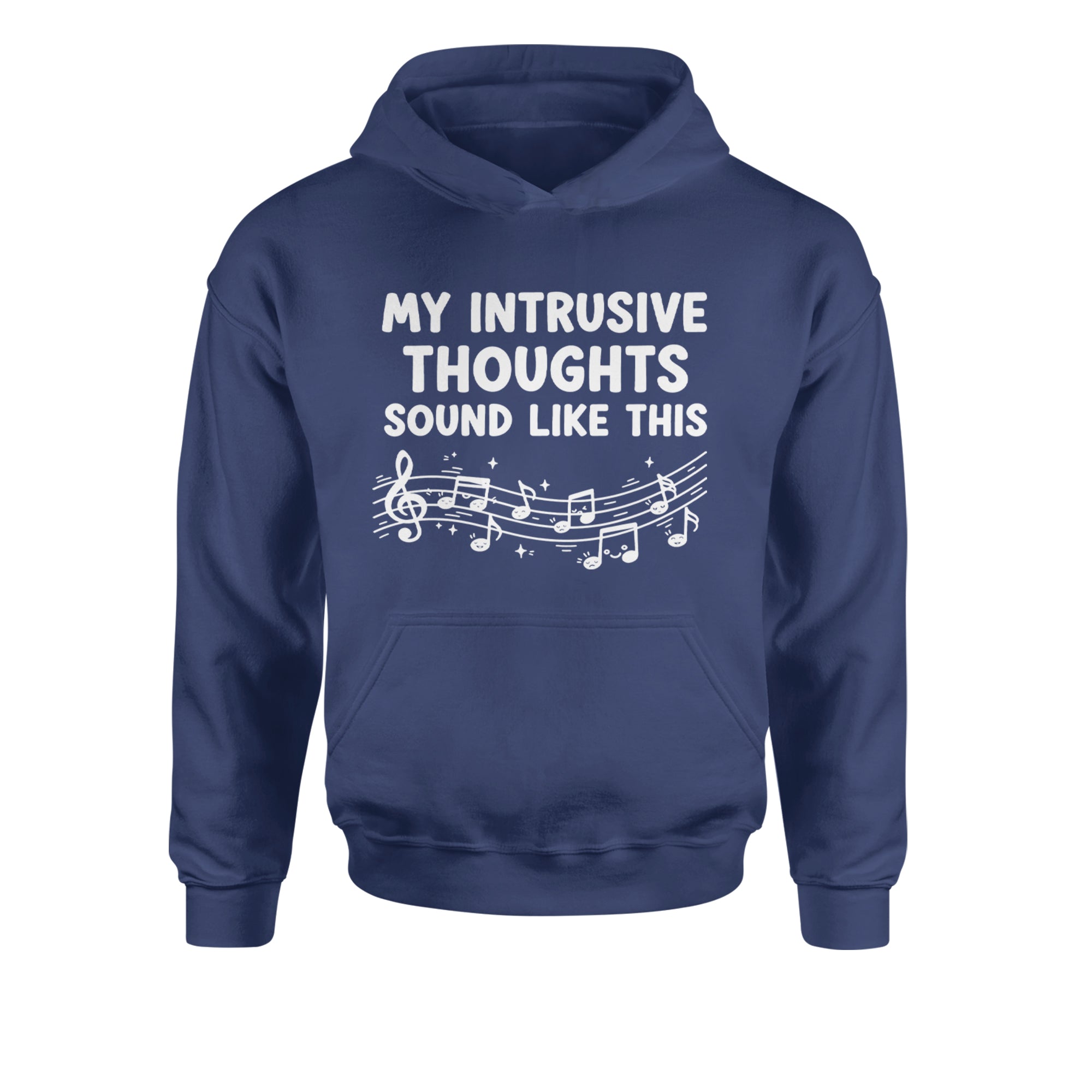 My Intrusive Thoughts Sound Like Music Youth-Sized Hoodie Navy Blue