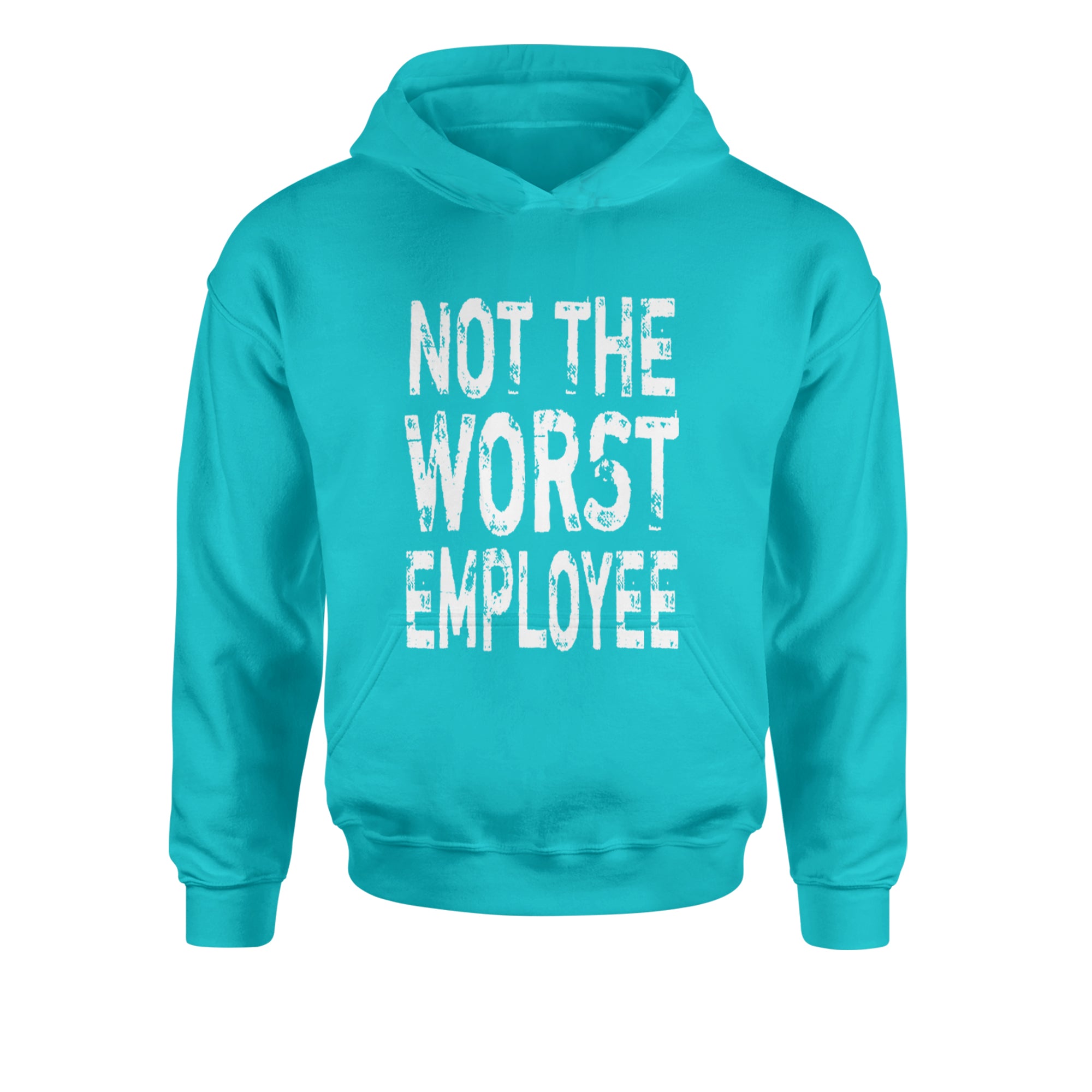 Not The Worst Employee Funny Youth-Sized Hoodie Teal