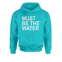 Must Be The Water Funny Racing Meme Youth-Sized Hoodie Teal