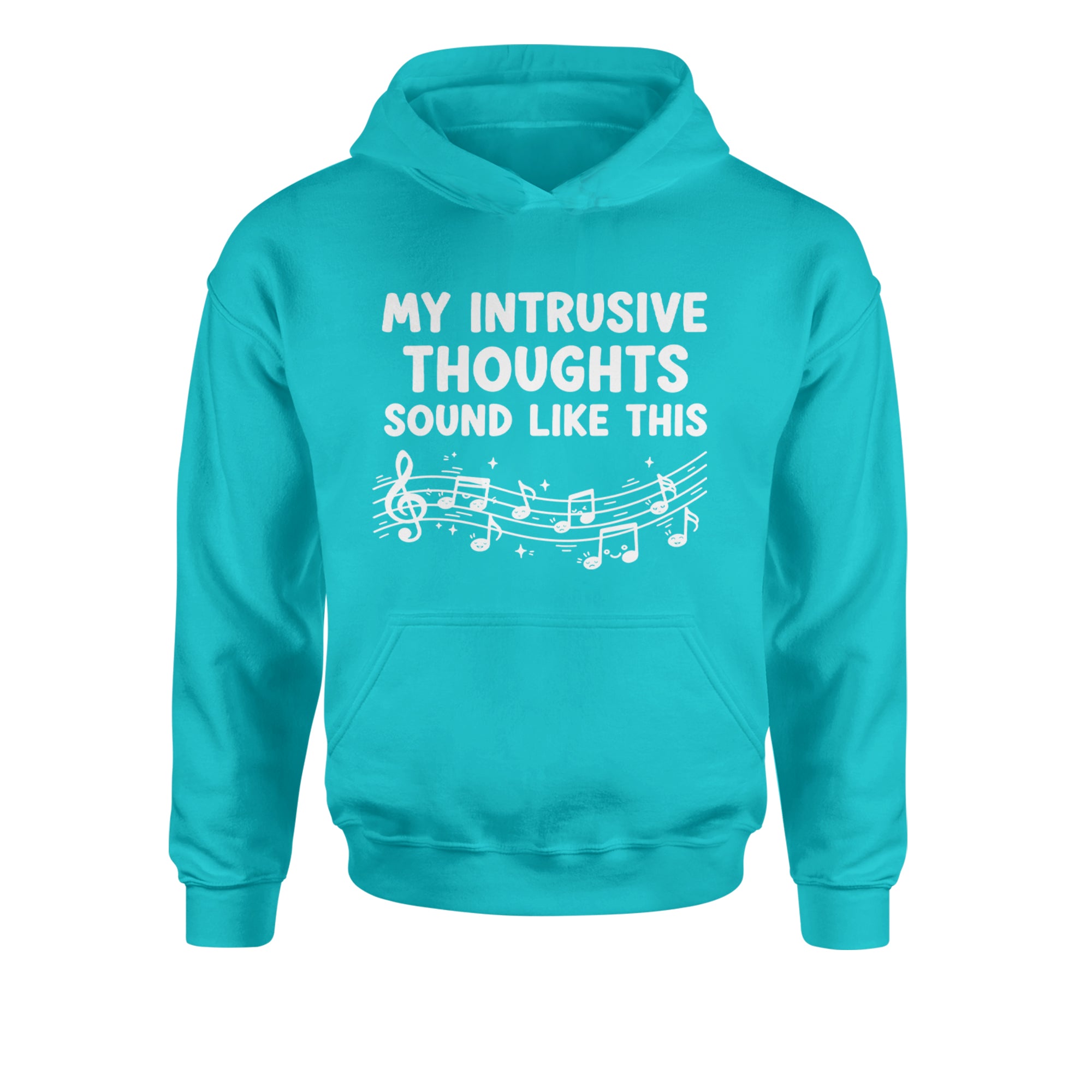My Intrusive Thoughts Sound Like Music Youth-Sized Hoodie Teal