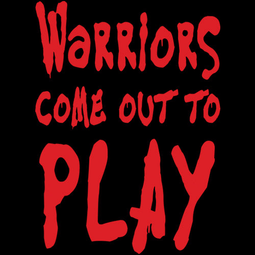 Warriors Come Out To Play  Mens T-shirt