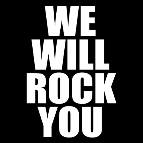 We Will Rock You Mens T-shirt 