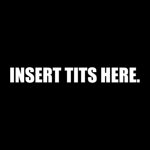 Insert Tits Here Brat Girl Mens T-shirt 