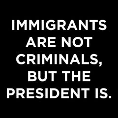 Immigrants Are Not Criminals Mens T-shirt
