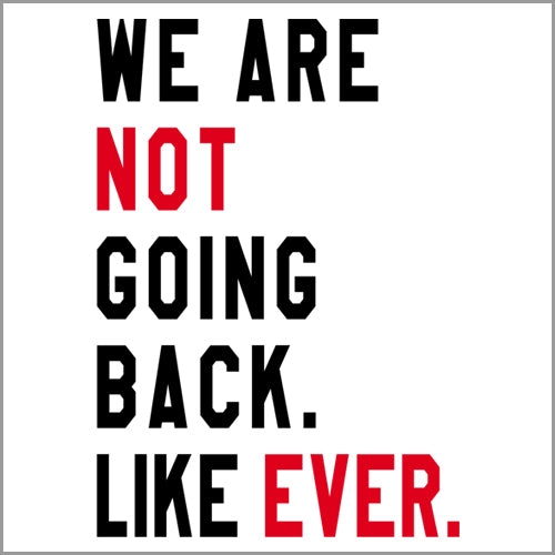 We Are Not Going Back Like Ever Vote For Kamala Mens T-shirt 