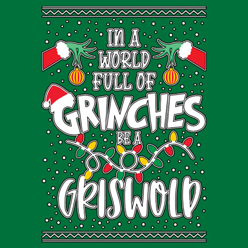 In A World Full Of Grinches, Be A Griswold  Mens T-shirt