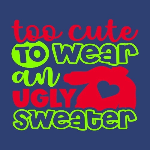 Too Cute to Wear an Ugly Christmas Sweater  Mens T-shirt