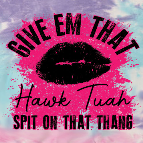 Give 'Em Hawk Tuah Spit On That Thang Mens T-shirt