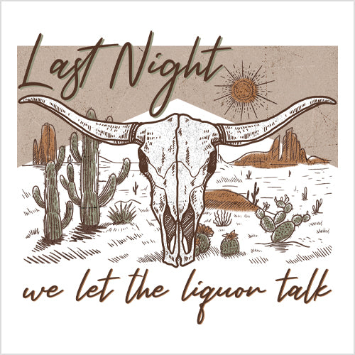 Last Night We Let The Liquor Talk Country Music Western Mens T-shirt